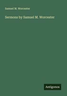 Samuel M. Worcester | Sermons by Samuel M. Worcester | Taschenbuch | Englisch