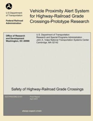 Vehicle Proximity Alert System For Highway-Railroad Grade Crossings-Prototy...