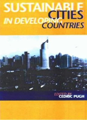 Sustainable Cities in Developing Countries,Cedric Pugh
