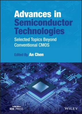 Advances in Semiconductor Technologies : Selected Topics Beyond Conventional ...