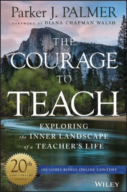 The Courage to Teach by Parker J. Palmer (Hardback Book)