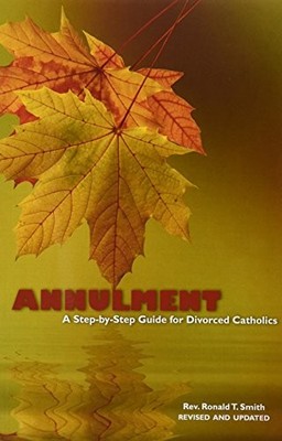Annulment: A Step by Step Guide for..., Smith, Ronald T