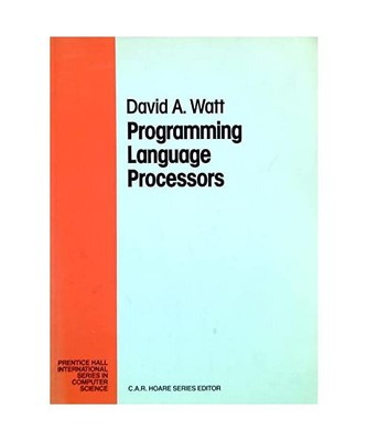 Programming Language Processors: Compilers and Interpreters (Prentice Hall Inter