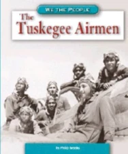 The Tuskegee Airmen We the Peo - GOOD