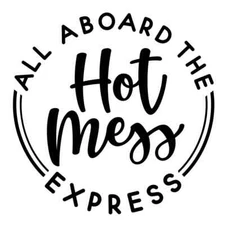 Vinyl Decal for Window  - All Aboard the Hot Mess Express (Various Colors Sizes)