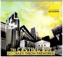 Go Crazy! Throw Fireworks! von Casting Out,the | CD | Zustand gut