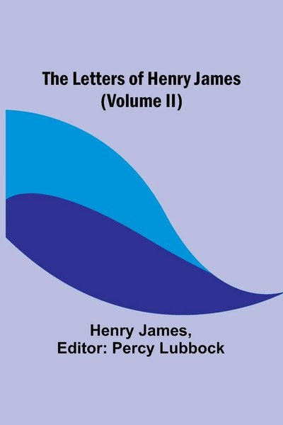 The Letters Of Henry James (Volume Ii) Henry James Taschenbuch Englisch 2022-image