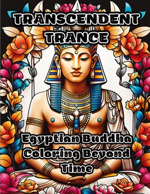 Transcendent Trance | Egyptian Buddha Coloring Beyond Time | Colorzen | Buch