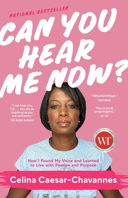 Can You Hear Me Now?: How I Found My Voice and Learned to Live with Passion ...