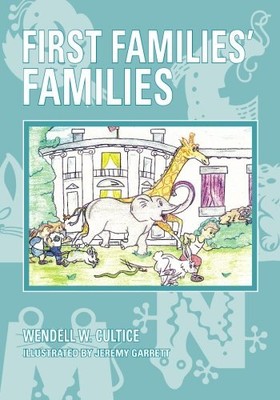 FIRST FAMILIES' FAMILIES: WHITE HOUSE PETS By Wendell W. Cultice **BRAND NEW**