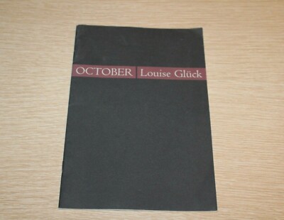 Quarternote Chapbook Ser.: October by Louise Gluck (2004, Trade Paperback)