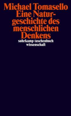 Eine Naturgeschichte des menschlichen Denkens | Michael Tomasello | 2020