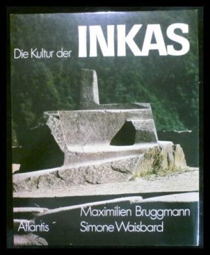 Die Kultur der Inkas Bruggmann, Maximilien und Simone Waisbard: - Bild 1 von 1