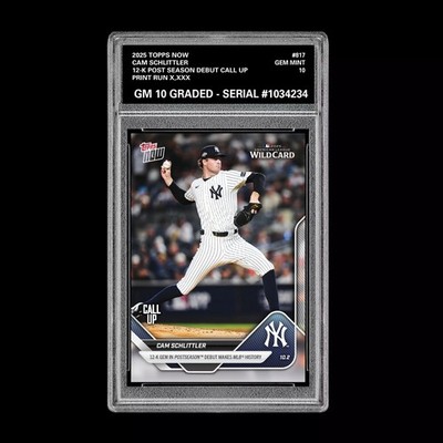topps graded cards 10 Cam Schlittler #817 2025 MLB Now 12-K Post RC Rookie Card 2022 Topps Chrome 149 Cal