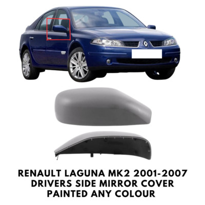 Door Wing Mirror Cover Painted For Renault Laguna MK2 2001-2007 Drivers Side