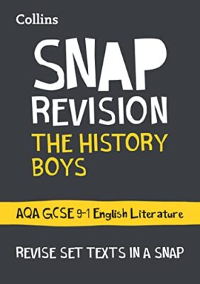 Collins Snap Revision Text Guides  The History Boys: AQA GCSE E