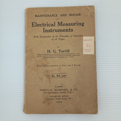 Maintenance and Repair of Electrical Measuring Instruments by H.G. Yarrill 1922