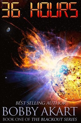 36 Hours: A Post-Apocalyptic EMP Survival Fiction Series (Blackout)