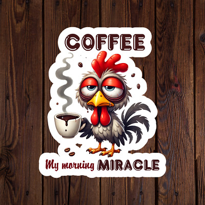 Coffee my morning miracle sticker vinyl decal chicken animal novelty laptop mug