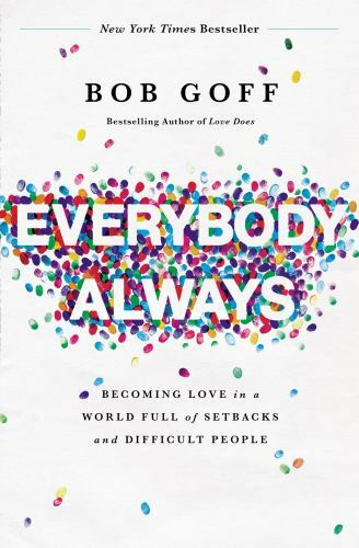 Everybody, Always: Becoming Love in a World Ful- Bob Goff, 0718078136, paperback - Afbeelding 1 van 1