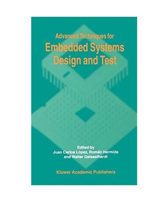 Advanced Techniques for Embedded Systems Design and Test
