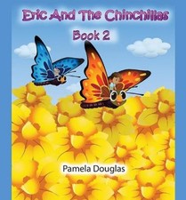 Eric And The Chinchillas Book 2 by Pamela Douglas [Paperback]