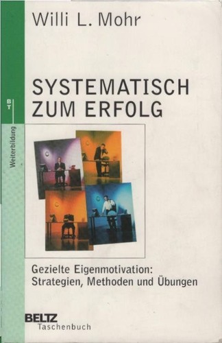 Systematisch zum Erfolg : gezielte Eigenmotivation: Strategien, Methoden und Übu - Bild 1 von 1