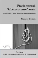 Gustavo Geirola | Praxis Teatral. Saberes y EnseñAnza. Reflexiones A Partir...