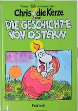 Chris, die Kerze (und): Die Geschichte von Ostern, Werner Küstenmacher