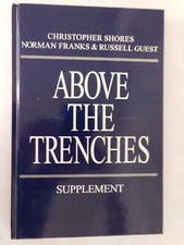 Above the Trenches Supplement : A Complete Record of the Fighter Aces and Units