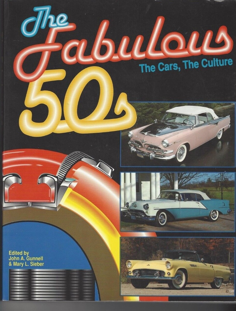 洋書 The Fabulous 50s: The Cars, The Culture THE FABULOUS 50s The Cars, The Culture! FLASHBACK TO A GREAT