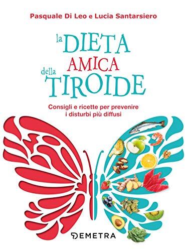 9788844055585 La dieta amica della tiroide. Consigli e ricette p... più diffusi
