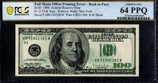 SERIES 1996 FULL MATTE OFFSET BACK TO FACE PRINTING ERROR $100 FRN! PCGS 64 PPQ!