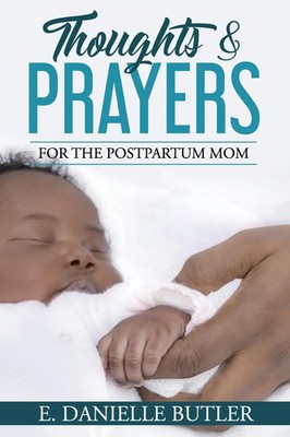 Thoughts and Prayers for the Postpartum Mom E. Danielle Butler Taschenbuch 2023