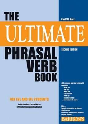 The Ultimate Phrasal Verb Book - Paperback By Hart, Carl W. - GOOD