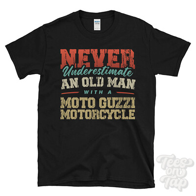 UNTERSCHÄTZE NIEMALS EINEN ALTEN MANN MIT EINEM MOTO GUZZI MOTORRAD LUSTIGES T-SHIRT