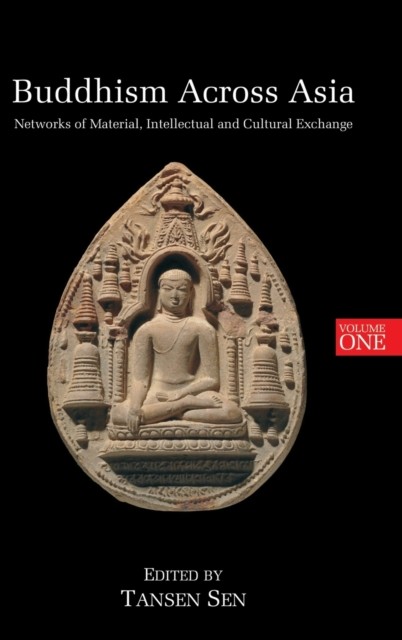 Buddhism Across Asia – Networks of Material, Intellectual and Cultural Exchange…