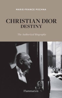 Christian Dior: Destiny: The Authorized Biography - Hardcover - GOOD