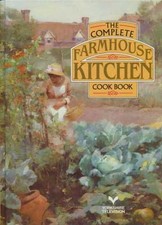 The Complete Farmhouse Kitchen Cook Book By Grace Mulligan,Mary Watts