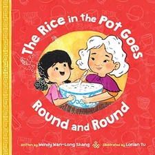 The Rice in the Pot Goes Round and ..., Shang, Wendy Wa