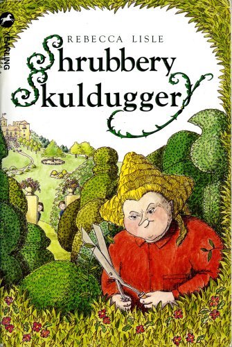 Shrubbery Skulduggery,Rebecca Lisle