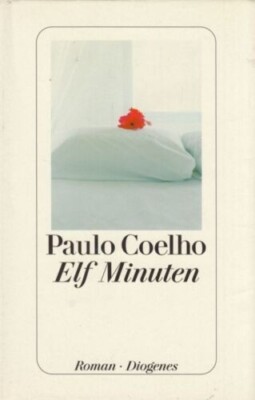 Paulo Coelho: Elf Minuten - Ein modernes Märchen über die Alchimie der Liebe