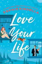 Love Your Life: A Novel - Hardcover By Kinsella, Sophie - GOOD