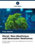 Terry Hyland | Moral, Neo-Idealismus Und Bewusster Realismus | Taschenbuch