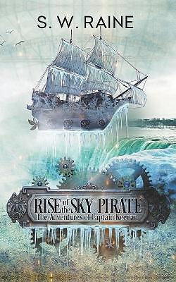 Rise of the Sky Pirate By S W Raine - New Copy - 9781734879551