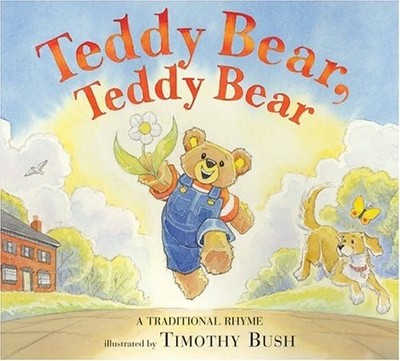 Teddy Bear, Teddy Bear: A Traditional Rhyme