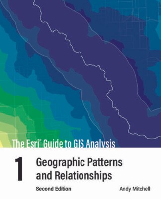 The Esri Guide to GIS Analysis, Volume 1: Geographic Patterns and R - VERY GOOD