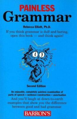Barron's Painless Ser.: Painless Grammar by Rebecca S. Elliott (2006,...