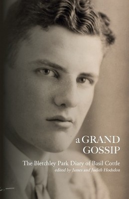 A Grand Gossip: the Bletchley Park Diar... by Cottle, Basil Paperback / softback