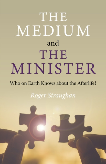 Medium and the Minister, The by Roger Straughan (Paperback Book)